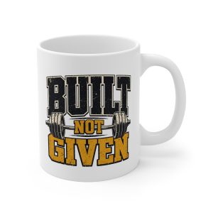 Built Not Given Gym Mug