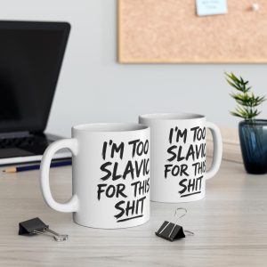I’m Too Slavic for This Shit Mug