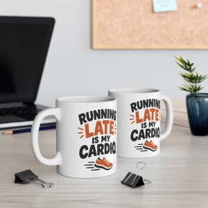Running Late Is My Cardio Mug