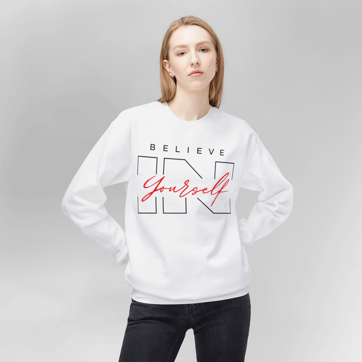 Believe in Yourself Motivational Sweatshirt