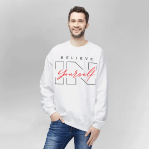 Believe in Yourself Motivational Sweatshirt